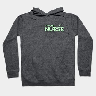 Trauma Nurse Green Hoodie